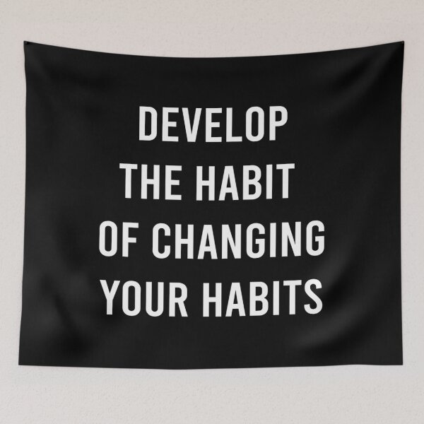 Item preview, DEVELOP THE HABIT OF CHANGING YOUR HABITS. 	 designed and sold by hkqeegao95.