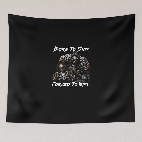 Item preview, Born To Shit Forced To Wipe 2 Funny Skull Badass Skeleton with Guns Meme designed and sold by HalBraun.