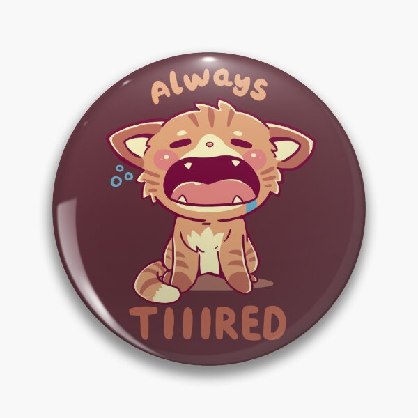 Item preview, Always Tiiired designed and sold by TechraNova.