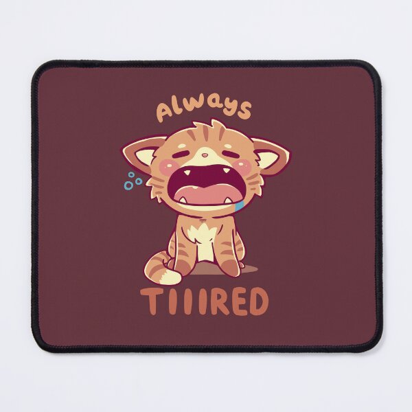 Item preview, Always Tiiired designed and sold by TechraNova.