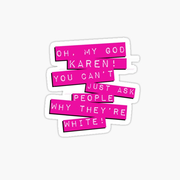 Item preview, Mean Girls Oh, my God Karen designed and sold by leetanwyconi.