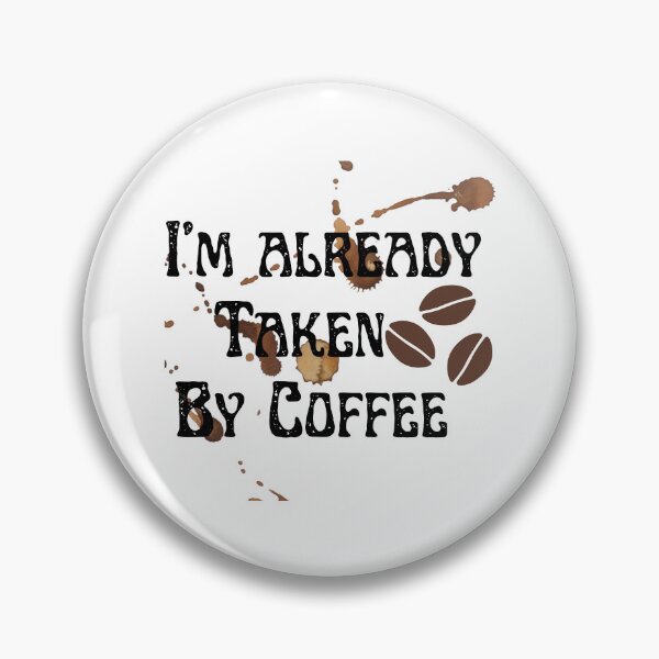 Item preview, I'm already taken by Coffee  designed and sold by Asmaa Abdul-Azim.