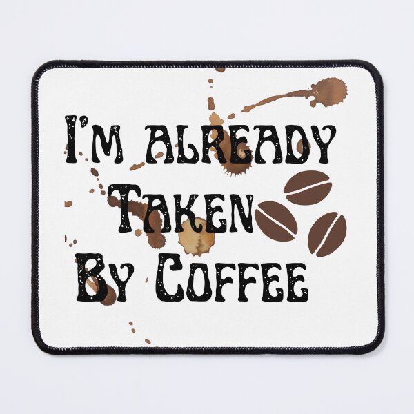 Item preview, I'm already taken by Coffee designed and sold by Asmaa Abdul-Azim.