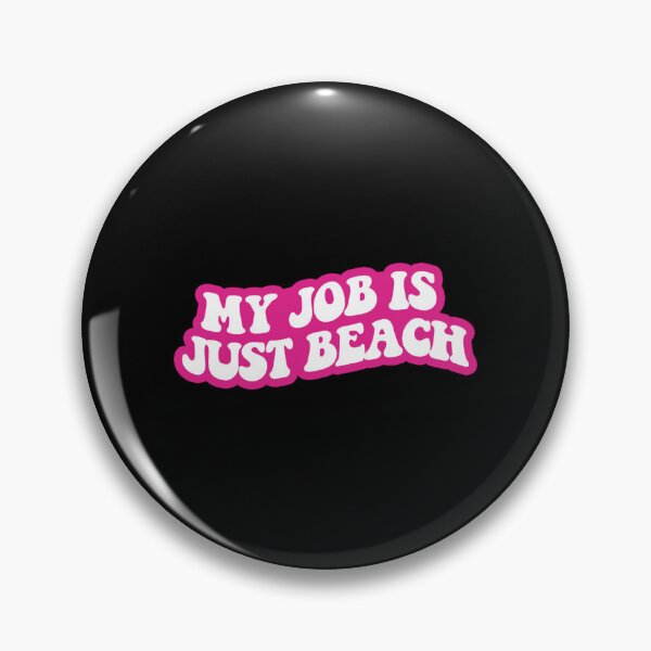 Item preview, my job is just beach designed and sold by MorganCasperr.