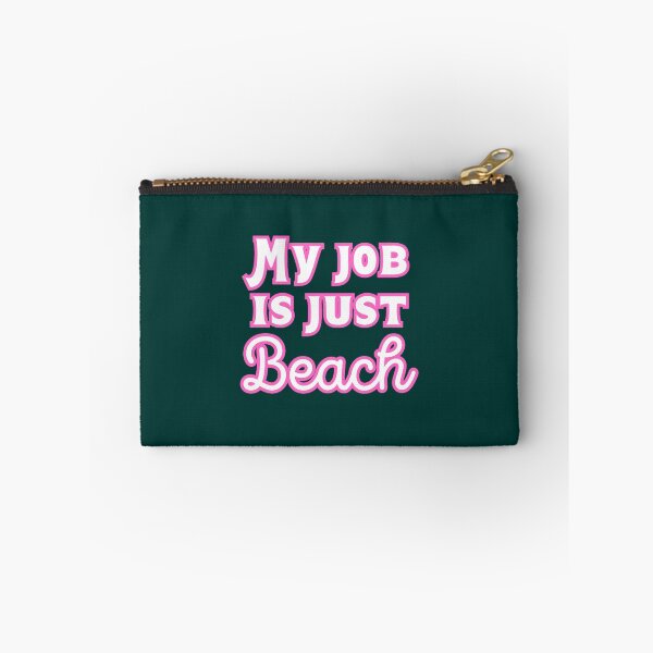 Item preview, My job is just beach  designed and sold by MorganCasperr.