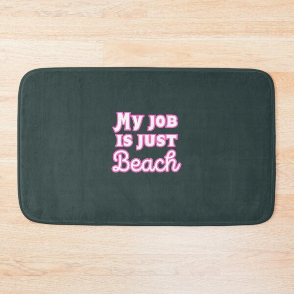 Item preview, My job is just beach  designed and sold by MorganCasperr.