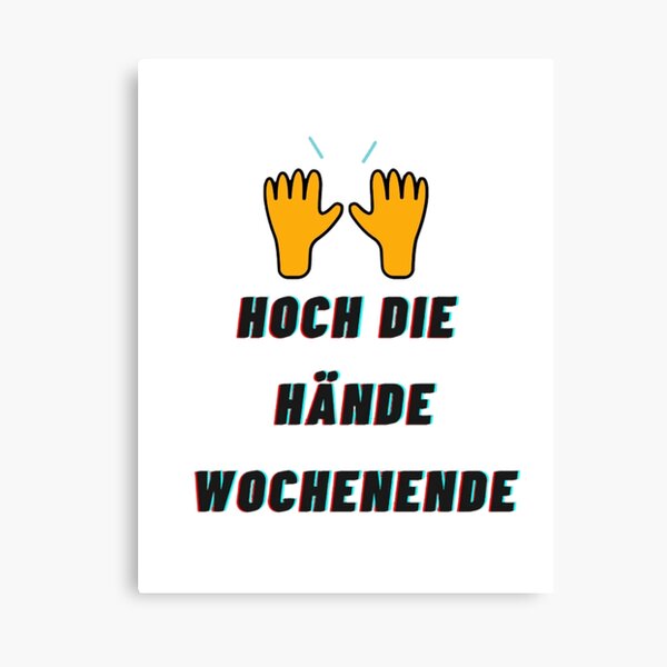 Artikel-Vorschau von HOCH DIE HÄNDE WOCHENENDE, designt und verkauft von MaxManN1.