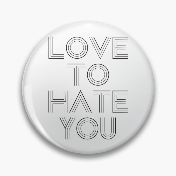 Item preview, Love to Hate You, black designed and sold by LakeeshaKaplan.