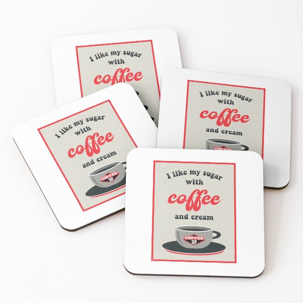 Item preview, I Like My Sugar With Coffee and Cream designed and sold by BransonLarson.
