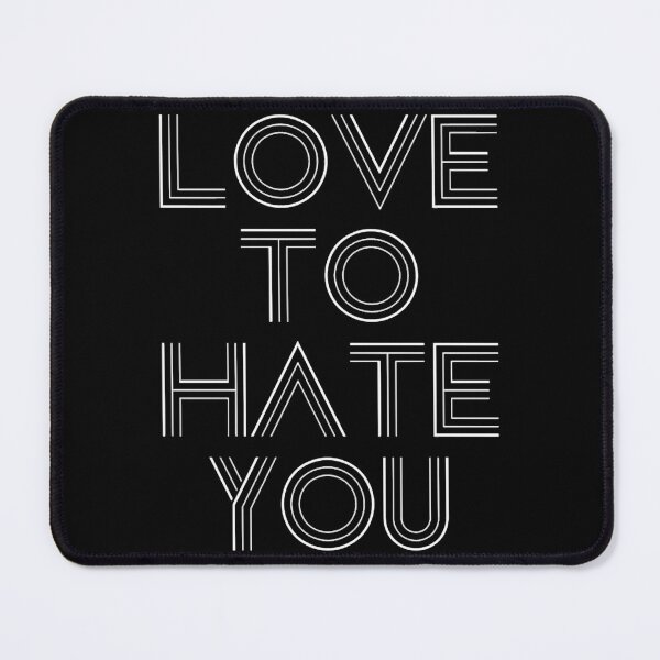 Item preview, Love to Hate You, white designed and sold by LanitaKeen.