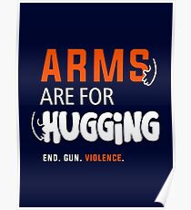 Arms Are for Hugging, End Gun Violence Poster