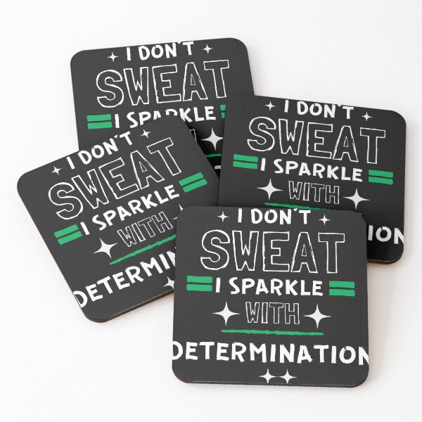 Item preview, I don't sweat – I sparkle with determination designed and sold by GlitzDesign.