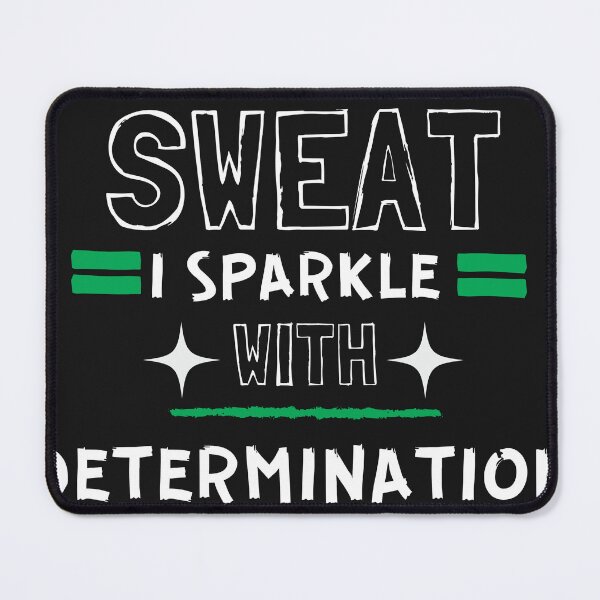 Item preview, I don't sweat – I sparkle with determination designed and sold by GlitzDesign.