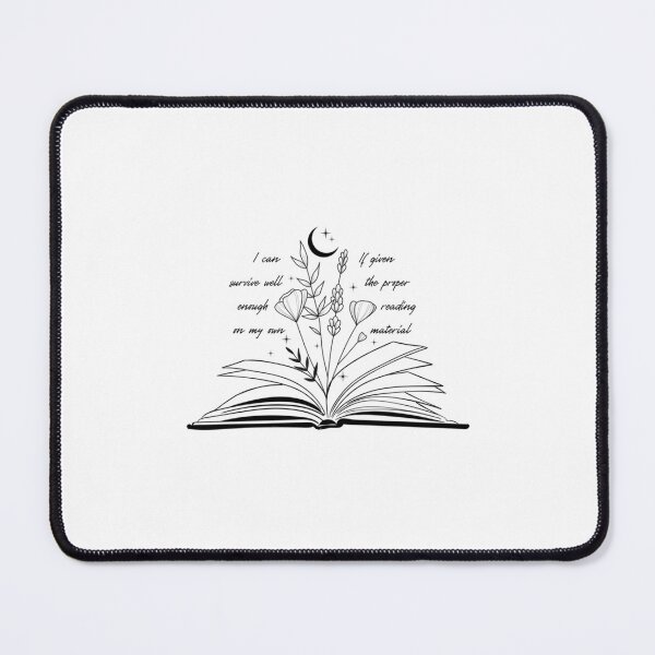 Item preview, I can survive well enough on my own if given the proper reading materials (Throne of Glass)  	 designed and sold by pyjxljagu97.