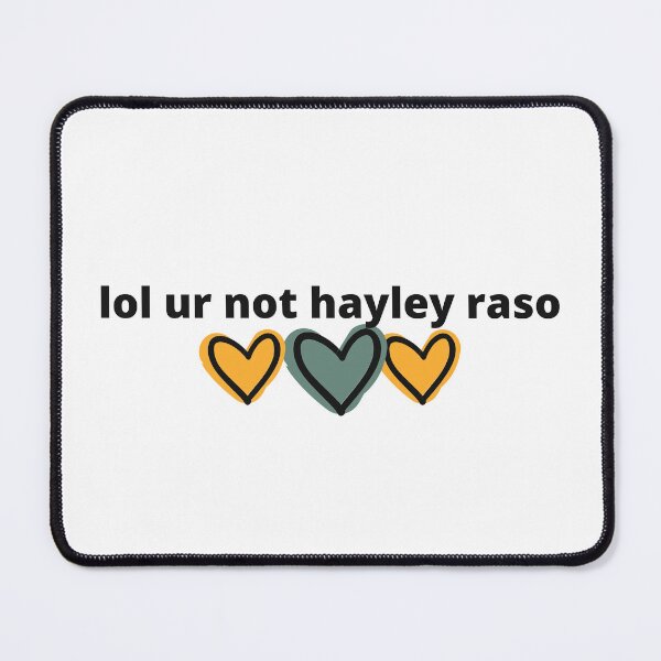 Item preview, lol ur not hayley raso designed and sold by humnoo.