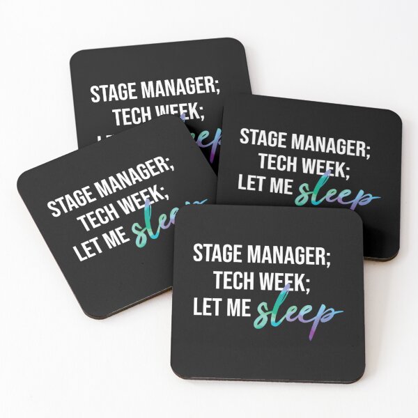Item preview, Stage Manager; Tech Week; Let Me Sleep white text  	 designed and sold by xnzfreamjs64.