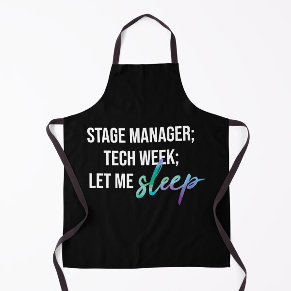 Item preview, Stage Manager; Tech Week; Let Me Sleep white text  	 designed and sold by xnzfreamjs64.