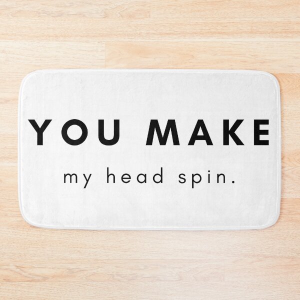 Item preview, You make my head spin text designed and sold by kirkytracy.