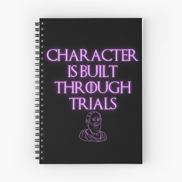 Item preview, Character Is Built Through Trials, Philosophic Quote Design designed and sold by OurPhilosophy.