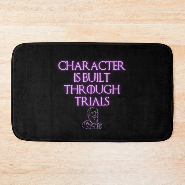 Item preview, Character Is Built Through Trials, Philosophic Quote Design designed and sold by OurPhilosophy.