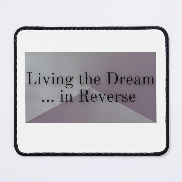 Item preview, Living the Dream in Reverse designed and sold by PassionFruchti.