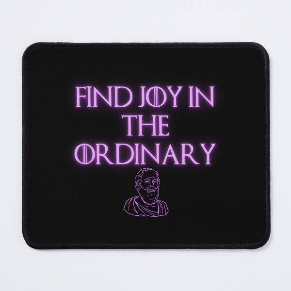 Item preview, Find Joy in the Ordinary, Philosophic Design designed and sold by OurPhilosophy.