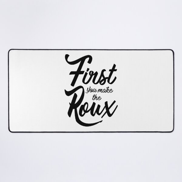 Item preview, First you make the Roux 	 	 designed and sold by zvtomycfjl21.