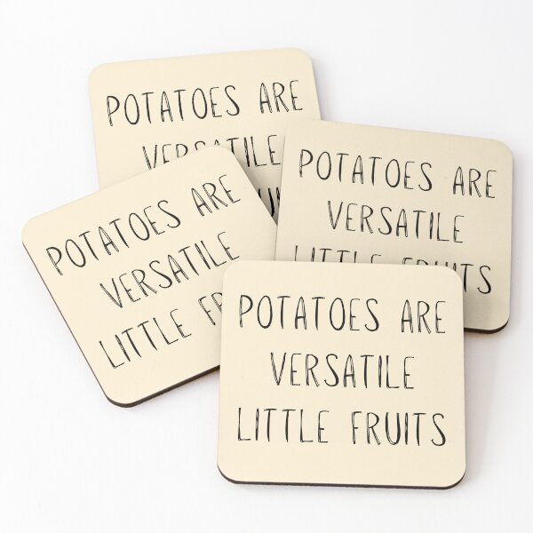 Item preview, Potatoes are Versatile Little Fruits designed and sold by Cursed-Quotes.