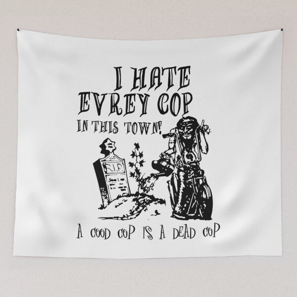 Item preview, I Hate Every Cop In This Town 	  	 designed and sold by pyjxljagu97.