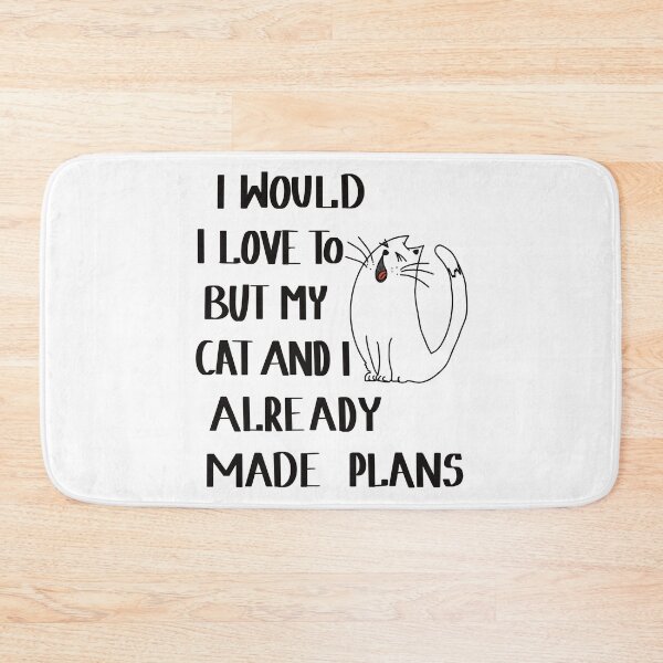 Item preview, I would love to, but my cat and I already made plans designed and sold by Anna-Kik.