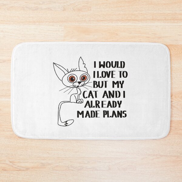 Item preview,  I would love to, but my cat and I already made plans designed and sold by Anna-Kik.