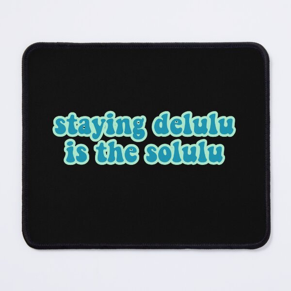 Item preview, Staying delulu is the solulu designed and sold by vyascreations.