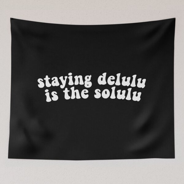 Item preview, Staying delulu is the solulu designed and sold by vyascreations.