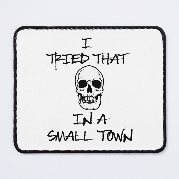 Item preview, I Tried That In A Small Town designed and sold by defimo.