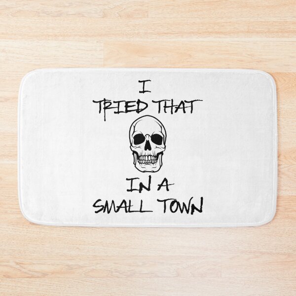 Item preview, I Tried That In A Small Town designed and sold by defimo.