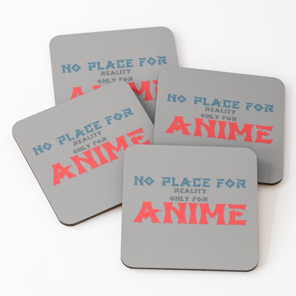 Item preview, No place for reality, only for anime, saying designed and sold by Woodoartdesign.