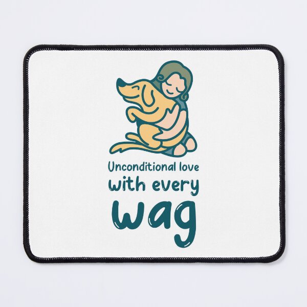 Item preview, Unconditional love with every wag designed and sold by KoolTDude.