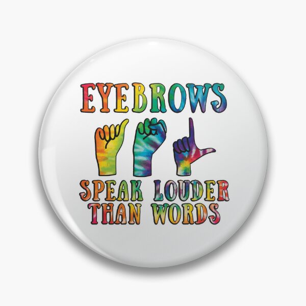 Item preview, Funny Eyebrows Speak Louder Than Words ASL designed and sold by Betsytiptoe.