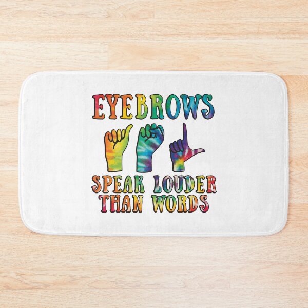 Item preview, Funny Eyebrows Speak Louder Than Words ASL designed and sold by Betsytiptoe.