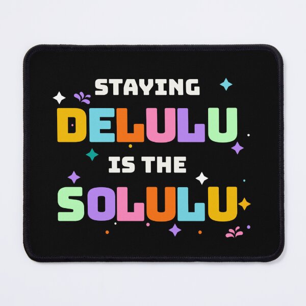 Item preview, staying delulu is the solulu designed and sold by vyascreations.