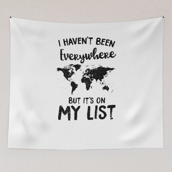 Item preview, I Haven't Been Everywhere But It's On My List  	 designed and sold by ucjzbiuo40.
