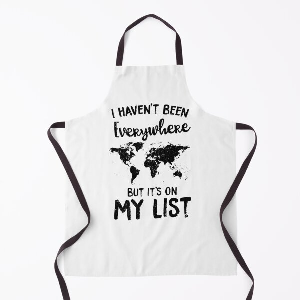 Item preview, I Haven't Been Everywhere But It's On My List designed and sold by ucjzbiuo40.