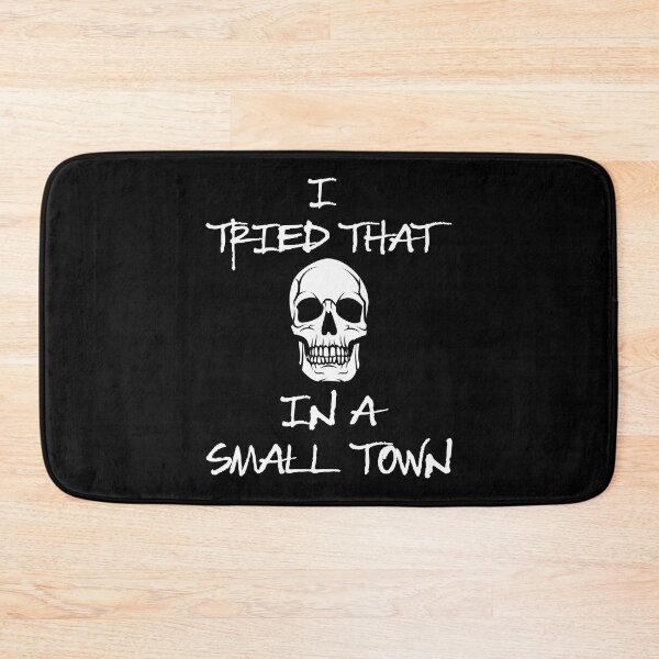 Item preview, Copy of I Tried That In A Small Town designed and sold by defimo.