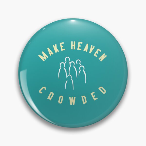 Item preview, Make Heaven Crowded designed and sold by estocreo.