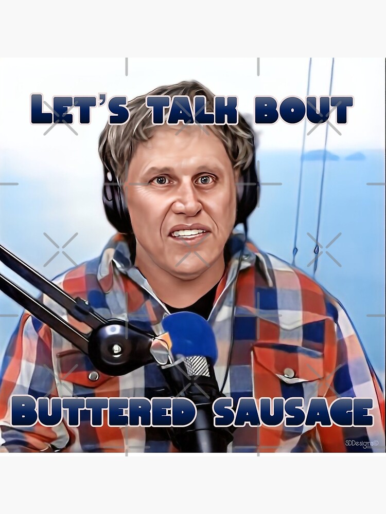 "Let’s talk about buttered sausage" Poster for Sale by SDDESIGNS2020