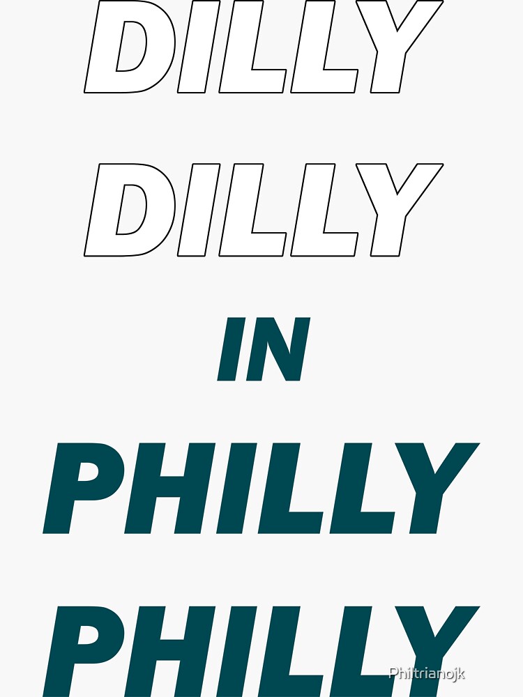 From Dilly Dilly, to Philly Philly