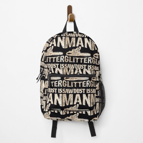 Item preview, Sawdust Is Man Glitter  	 designed and sold by unstofmi13.
