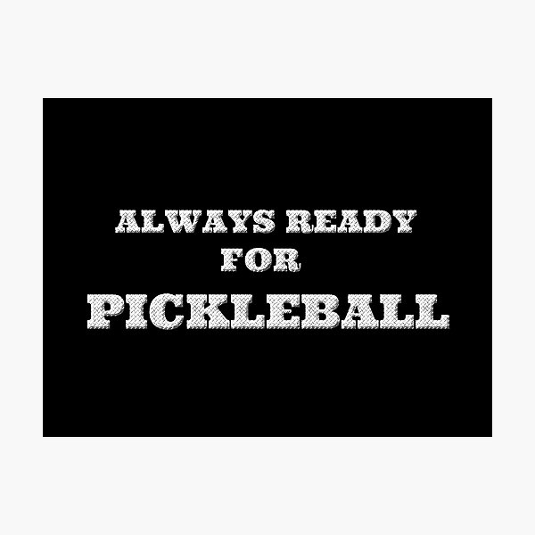 Item preview, Always ready for pickleball designed and sold by Astralia.
