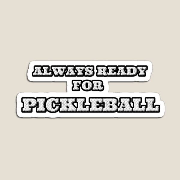 Item preview, Always ready for pickleball designed and sold by Astralia.