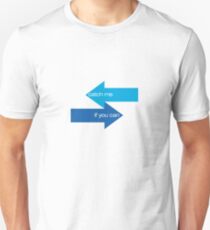 catch me if you can Unisex T-Shirt